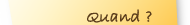 quand